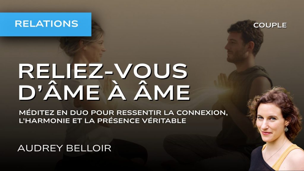 Reliez vous d'âme à âme