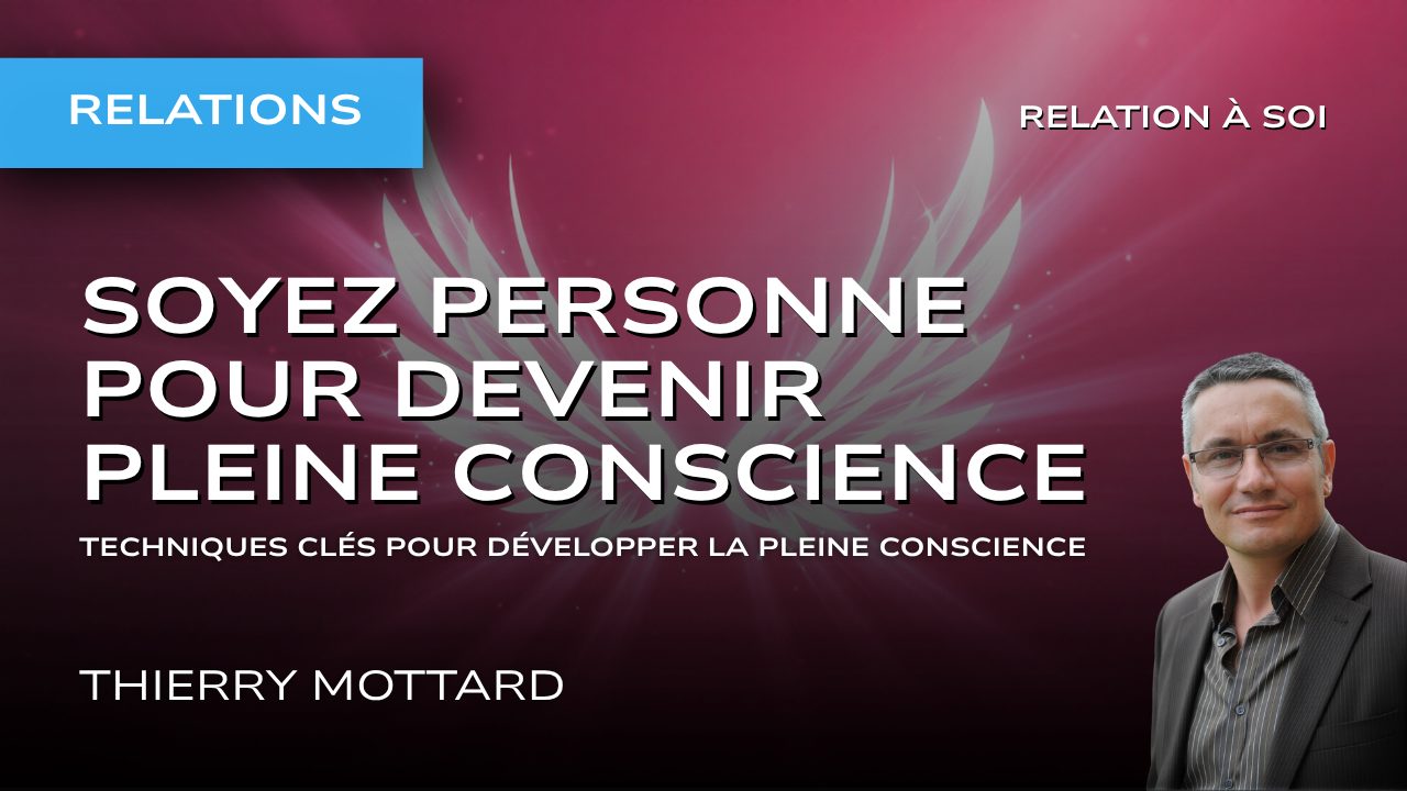Soyez personne pour devenir pleine conscience