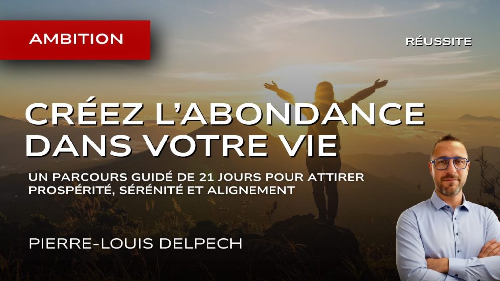 Créez l'abondance dans votre vie
