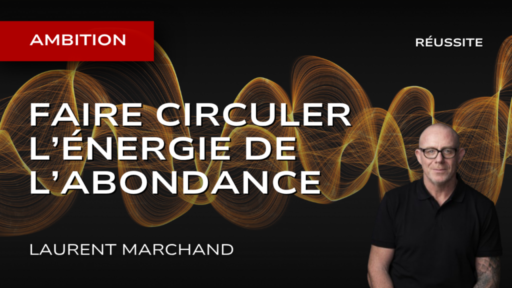 Faire circuler l'énergie de l'abondance