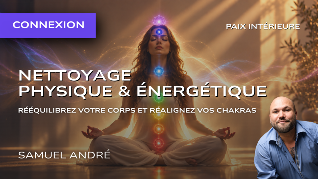 Nettoyage physique & énergétique